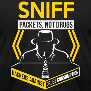 Sniff Packets Not Drugs